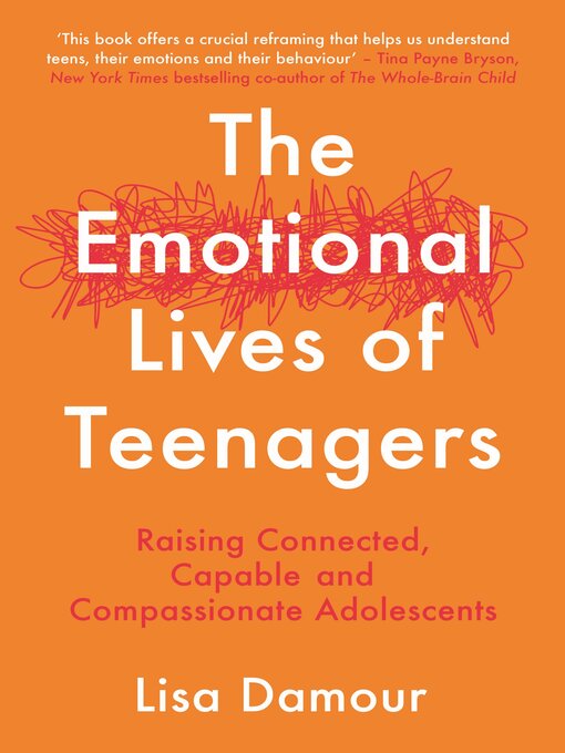 Title details for The Emotional Lives of Teenagers by Lisa Damour - Available